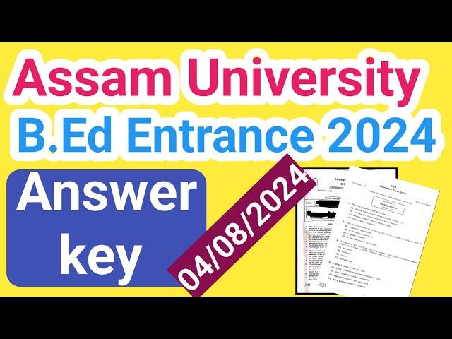 Assam university BEd entrance answer 2024