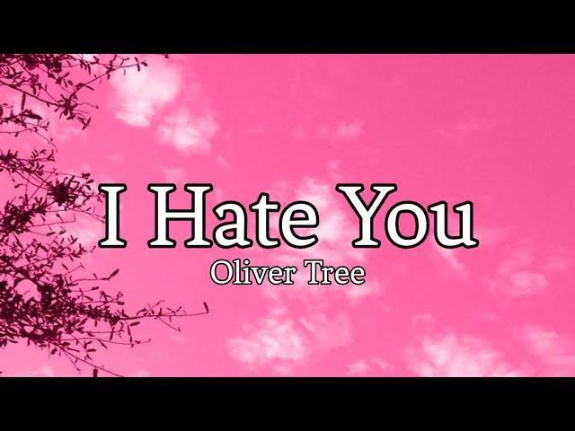 Oliver Tree - I Hate You {Lyrics}