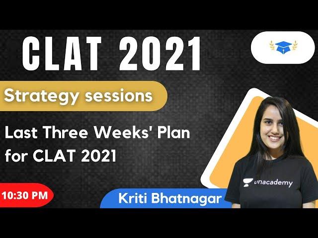 Last Three Weeks' Plan for CLAT 2021 l Strategy sessions l Unacademy LAW l Kriti Bhatnagar