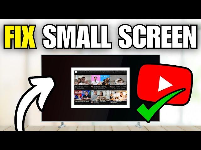 How To Fix YouTube Showing Small Screen Size on TV