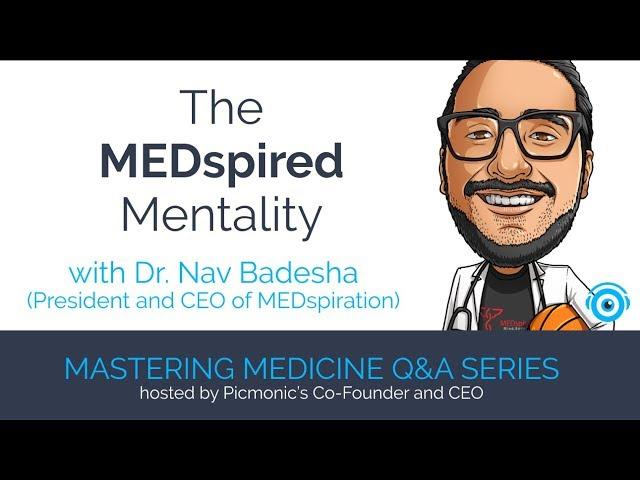 Mastering Medicine - MEDspiration w/ Dr. Nav Badesha