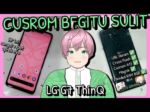 Custom Rom Derpfest Android 13 di LG G7 ThinQ - OPREK NYA SANGAT REPOT [vTuber Indonesia]