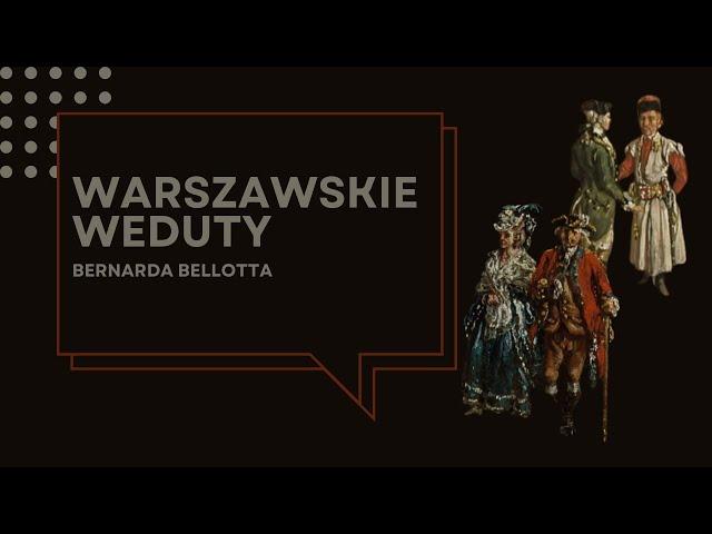 „Sztafaż na warszawskich wedutach Bernarda Bellotta” – wykład