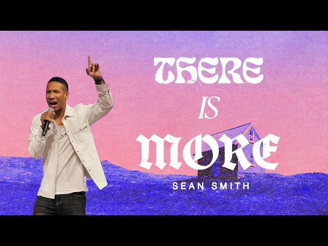 There Is More | Sean Smith