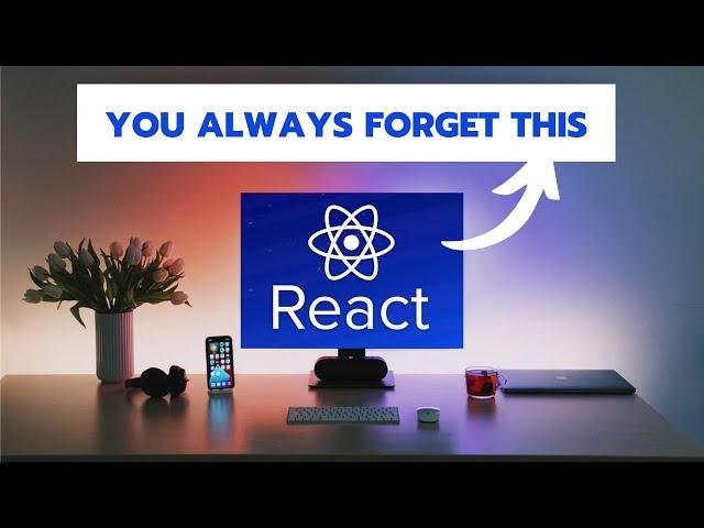 You Always Forget To Do This In Your React App