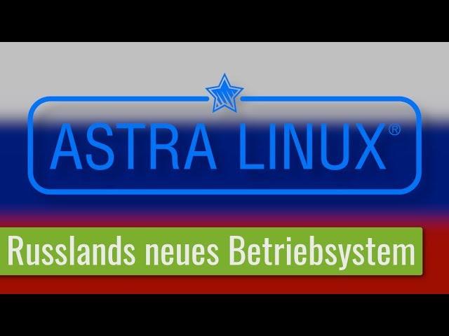 Ein Linux für Smartphones, Tablets, Rechner, und Server zusammen - Astra Linux vorgestellt