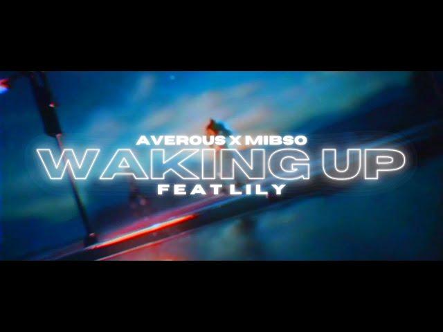 Averous x Mibso - Waking Up (feat. Lily) [Official Music Video]