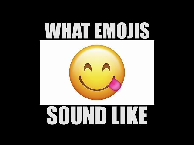 What Emojis Sound Like