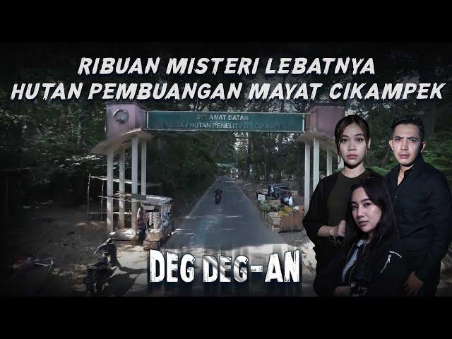 Ribuan Misteri Lebatnya Hutan Pembuangan Mayat Cikampek - DEGDEGAN 119-120 PART 1