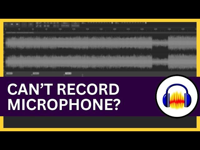 Audacity Not Recording Microphone? Here’s How to Fix It!