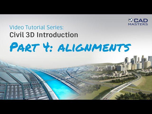 Civil 3D Tutorial 4: Alignments