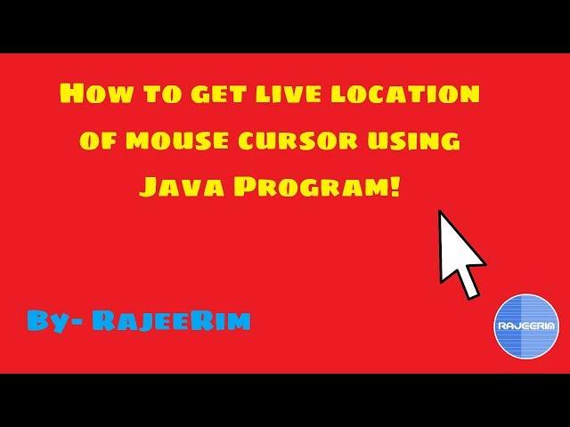 How to get Cursor position on Screen using Java? | RajeeRim