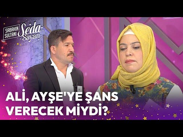 Ali, Ayşe'ye Şans Verecek miydi? - Sabahın Sultanı Seda Sayan