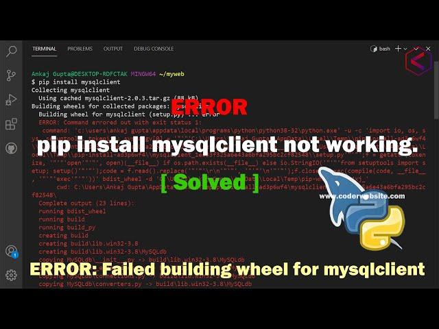 pip install mysqlclient not working - solved  | How to install mysqlclient in Python -coder website