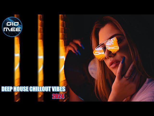 Gio Mee 2024 Deep House Chillout Vibes Compilation Mix #1