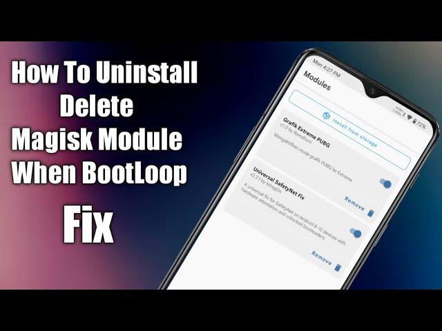 How to Uninstall And Delete Magisk Module When Face Bootloop|Easy Guide To Delete Magisk Module|2022