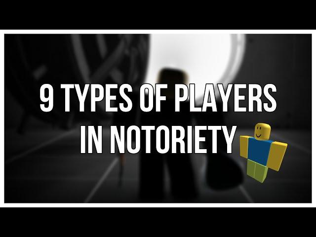 9 types of players in Notoriety [ROBLOX] (1)