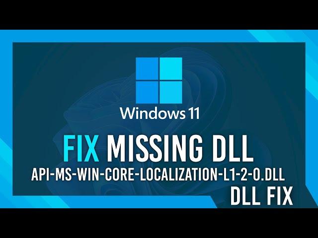 Fix api-ms-win-core-localization-l1-2-0.dll Missing Error | Windows 11 Simple Fix