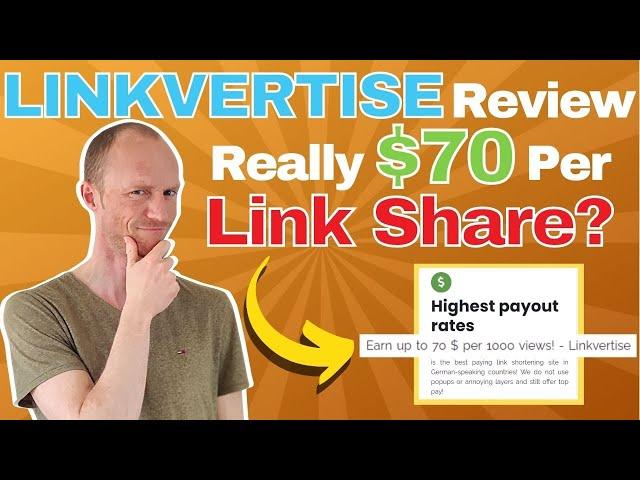 Linkvertise Review – Really $70 per Link Share? (NOT for All)