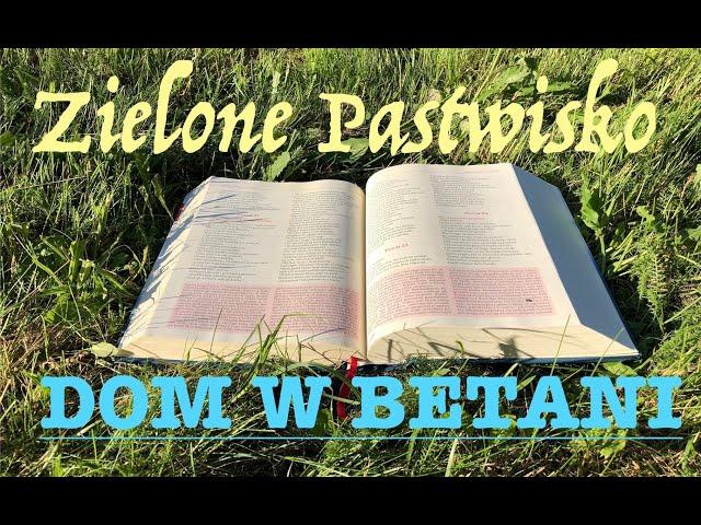 Zielone Pastwisko 8.10.2024 „DOM W BETANI" - [# 1899] - Łk 10, 38-42