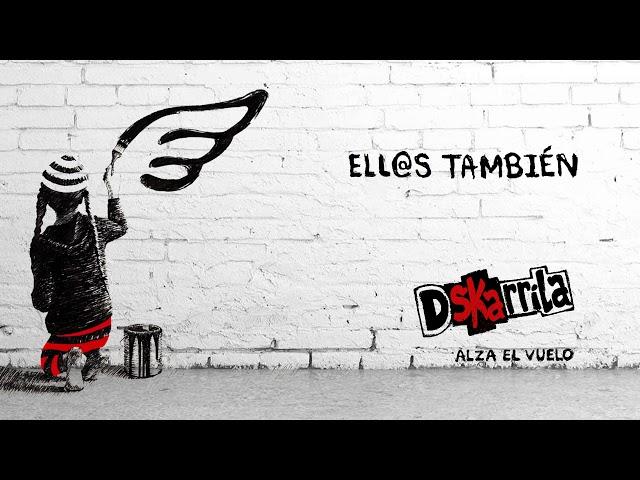 Dskarrila - Ell@s También | Ft. Kogote de Ska-p