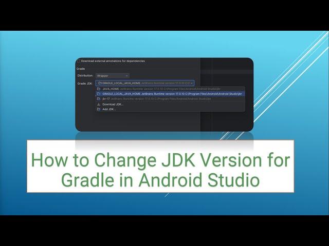 How to Change JDK Version for Gradle in Android Studio 2024