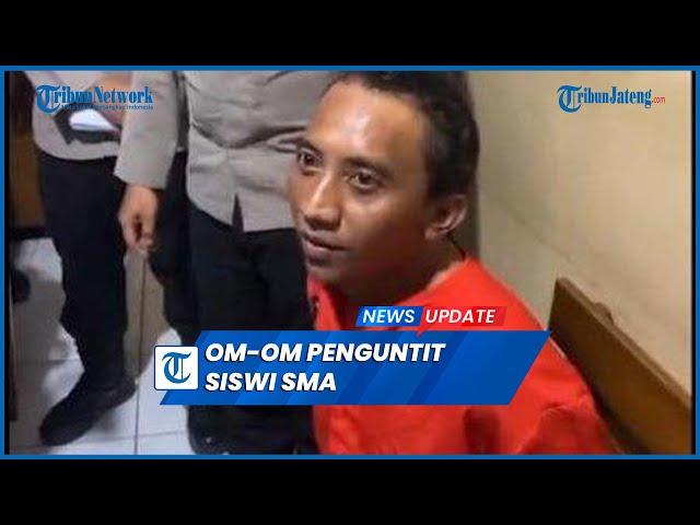 Om om Tasik 40 Tahun Penguntit Siswi SMA di Tasikmalaya Akhirnya Ditetapkan Tersangka