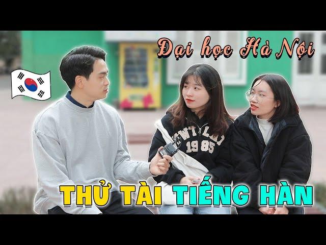 "Đột nhập" Đại học Hà Nội và thử tài tiếng Hàn của sinh viên Việt Nam!!