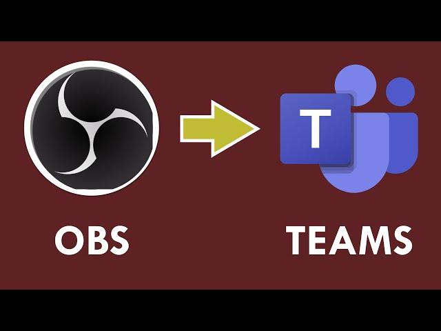 How to use OBS Virtual Camera in Microsoft Teams meetings