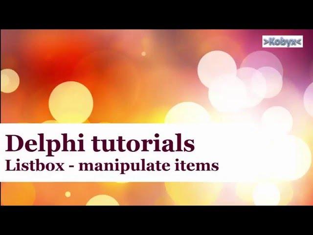 Listbox manipulate items - Delphi Tutorial