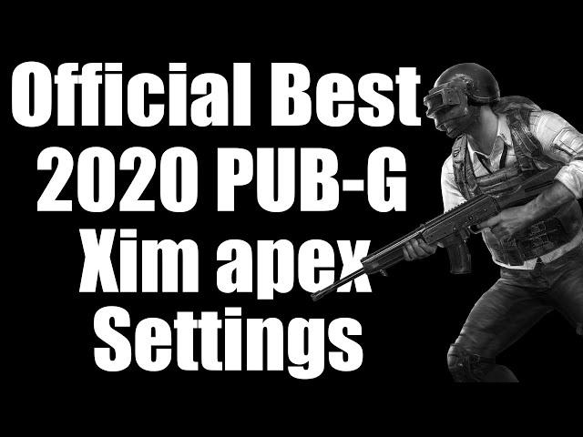 Official Best 2020 Pub-G Xim Apex Settings