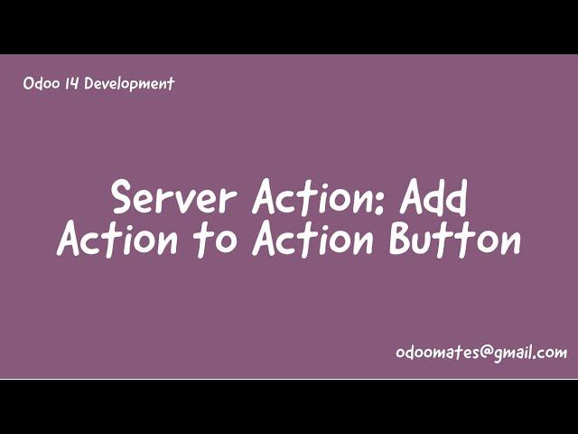 53.Odoo Server Action || Add New Action To Action Button In Odoo || Odoo 14 Development