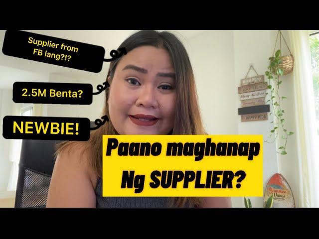 PANO MAG HANAP ng SUPPLIER PARA SA ONLINE BUSINESS MO