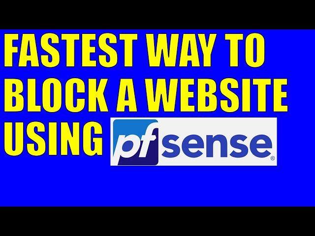 Block A Website In Under 1 Minute With pfsense