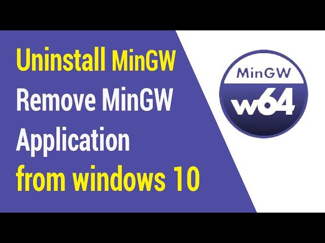 how to uninstall MinGW on Windows 10 Remove MinGW Application from windows 10