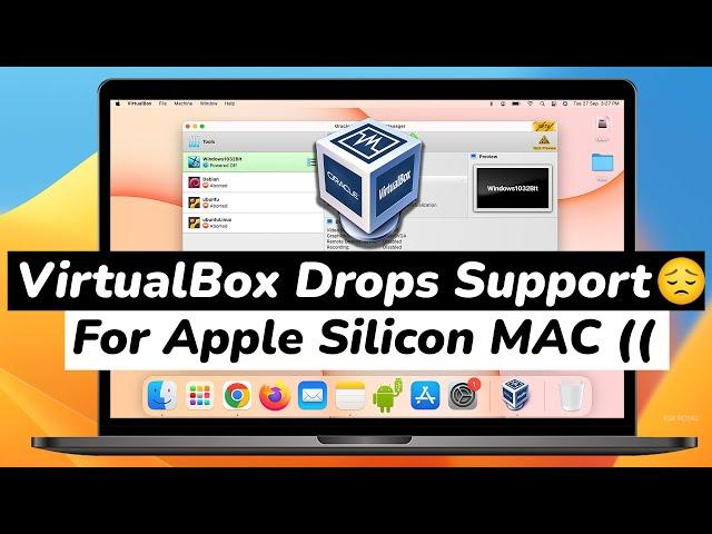 Virtual Box No Longer Supported for Apple Silicon Mac ?!