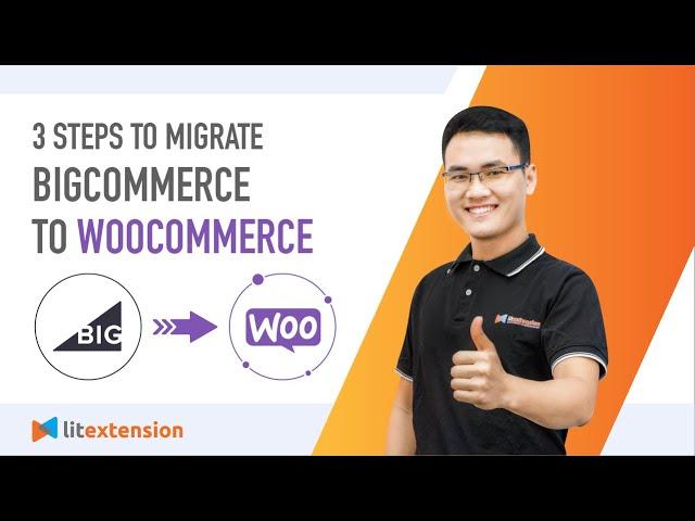 How to Migrate BigCommerce to WooCommerce (2023 Complete Guide)