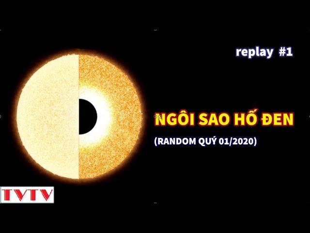 [REPLAY#1] NGÔI SAO HỐ ĐEN | Thư Viện Thiên Văn