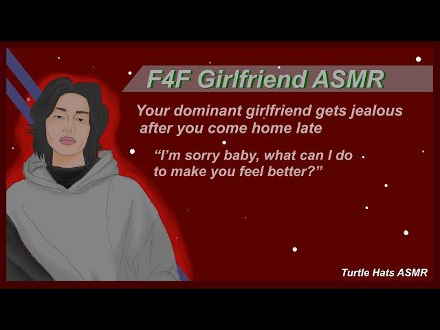 F4F ASMR Role-play [dom gf gets jealous] [small argument] [making up then making out] [some spice]