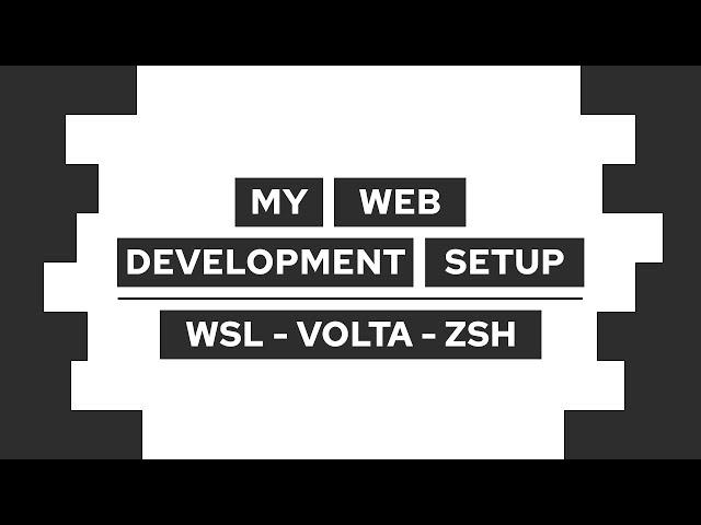 My Web Development Setup - WSL, Volta, Node, Pnpm, And Zsh