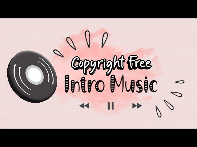 FREE INTRO MUSIC NO COPYRIGHT || free download
