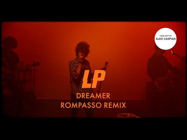 LP - Dreamer (Rompasso Remix) [Video Edit] (2019)