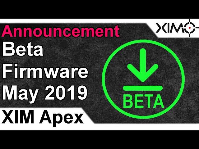 XIM APEX - Beta Firmware May 2019 Explanation