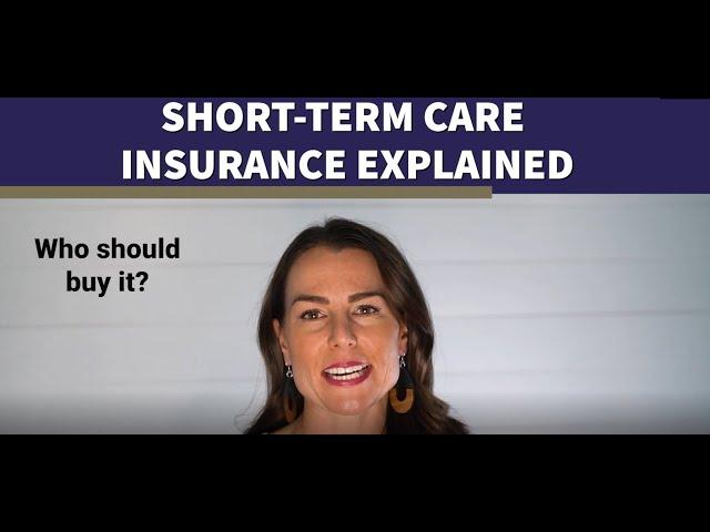 Short-Term Care Insurance Explained