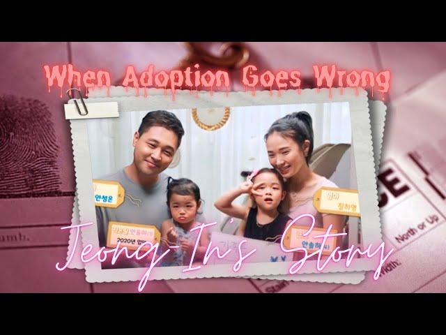 When Adoption Goes Wrong (Jeong-In's Story)