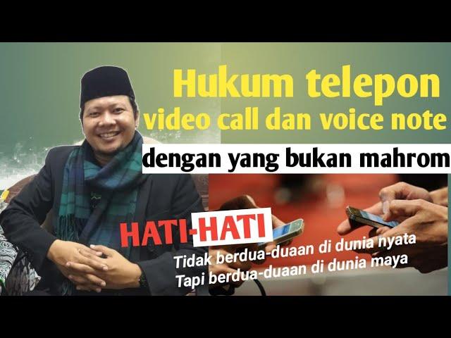 Hukum telepon, video call dan voice note dengan yang bukan mahrom