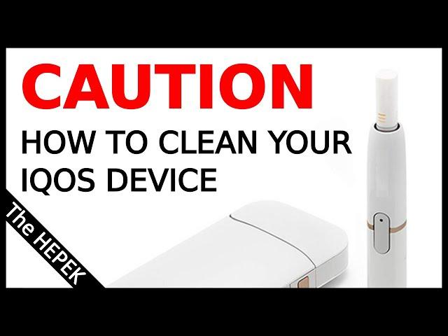 How to properly clean your IQOS device