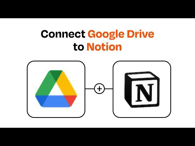 How to Connect Google Drive to Notion - Easy Integration