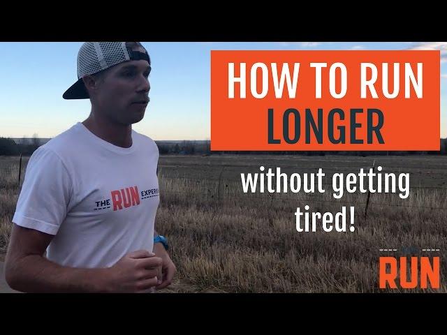 How to Run Longer Without Getting So Tired