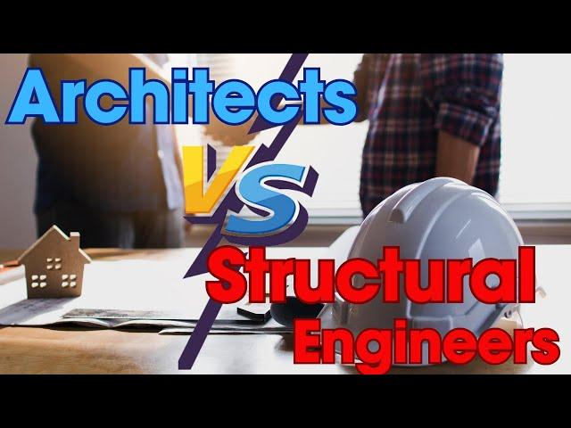Architects Vs. Structural Engineers
